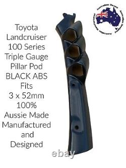 3 Gauge Pillar Pod to suit 100 Series Land cruiser Aussie Made 52mm Black ABS