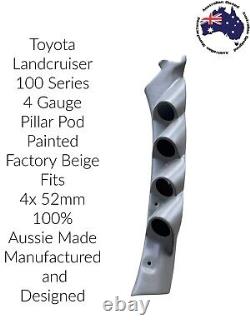 4 Gauge Pillar pod suit 100 Series Toyota Landcruiser Painted Factory Beige 52mm